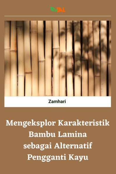 Mengeksplor Karakteristik Bambu Lamina Sebagai Alternatif Pengganti Kayu